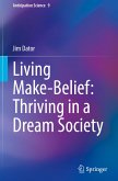 Living Make-Belief: Thriving in a Dream Society