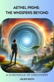 Aethel Prime: The Whispers Beyond (eBook, ePUB) Aethel Prime: The Whispers Beyond (eBook, ePUB)
