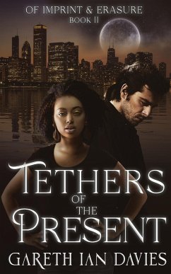 Tethers of the Present - Davies, Gareth Ian