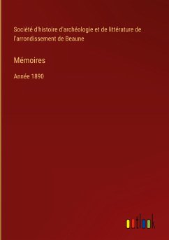 Mémoires - Société d'histoire d'archéologie et de littérature de l'arrondissement de Beaune