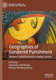 Geographies of Gendered Punishment Geographies of Gendered Punishment