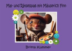 Mal- und Rätselspaß mit Mäuserich Finn - Kummer, Britta