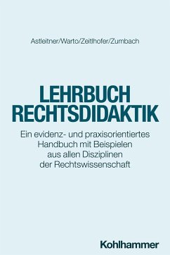 Lehrbuch Rechtsdidaktik - Astleitner, Hermann;Warto, Patrick;Zeitlhofer, Ines