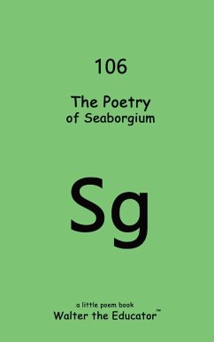 The Poetry of Seaborgium - Walter the Educator