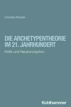 Die Archetypentheorie im 21. Jahrhundert - Roesler, Christian