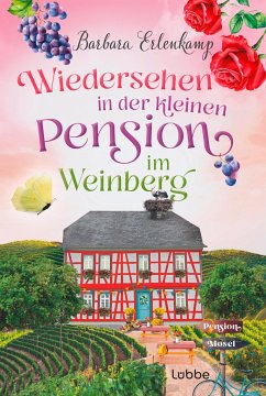 Wiedersehen in der kleinen Pension im Weinberg / Die Moselpension Bd.3 - Erlenkamp, Barbara