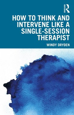 How to Think and Intervene Like a Single-Session Therapist (eBook, ePUB) - Dryden, Windy