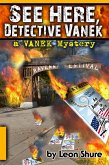 See Here, Detective Vanek, a Vanek Mystery (Vanek Mysteries, #3) (eBook, ePUB)