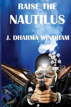 Raise the Nautilus - Windham, J Dharma