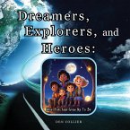 Dreamers, Explorers and Heroes