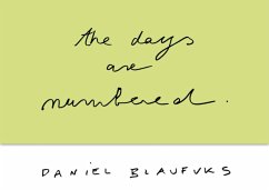 Daniel Blaufuks: The Days Are Numbered - Blaufuks, Daniel