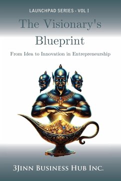 The Visionary's Blueprint - Business Hub Inc., Jinn