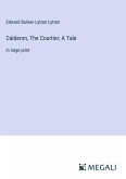 Calderon, The Courtier; A Tale