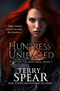 Huntress Unleashed - Spear, Terry