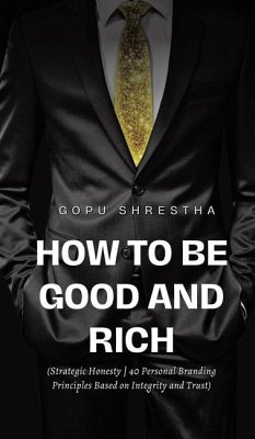 How to be Good and Rich - Shrestha, Gopu