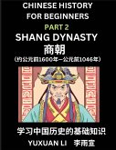 Chinese History (Part 2) - Shang Dynasty, Learn Mandarin Chinese language and Culture, Easy Lessons for Beginners to Learn Reading Chinese Characters, Words, Sentences, Paragraphs, Simplified Character Edition, HSK All Levels
