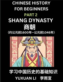 Cover Chinese History (Part 2) - Shang Dynasty, Learn Mandarin Chinese language and Culture, Easy Lessons for Beginners to Learn Reading Chinese Characters, Words, Sentences, Paragraphs, Simplified Character Edition, HSK All Levels
