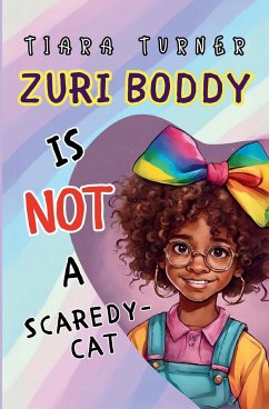 Zuri Boddy Is Not a Scaredy-Cat - Turner, Tiara