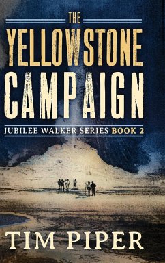 The Yellowstone Campaign - Piper, Tim