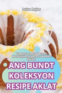 Ang Bundt Koleksyon Resipe Aklat - Luisa Rojas