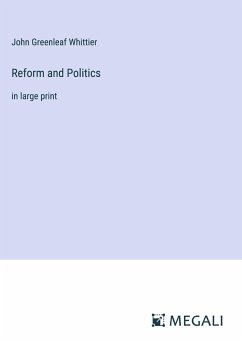 Reform and Politics - Whittier, John Greenleaf