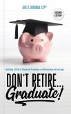 Don't Retire... Graduate!