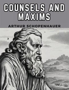 Counsels And Maxims - Arthur Schopenhauer