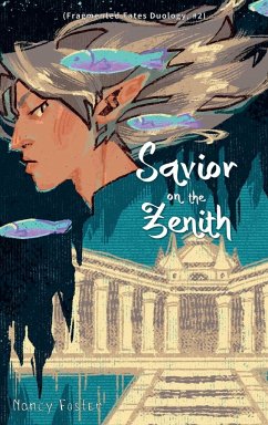 Savior on the zenith (Fragmented Fates Duology, part 2) - Foster, Nancy; ¿¿¿