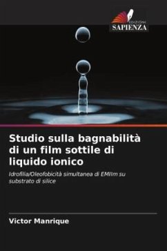 Studio sulla bagnabilità di un film sottile di liquido ionico - Manrique, Victor