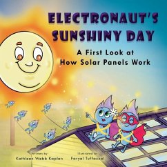 Electronaut's Sunshiny Day - A First Look at How Solar Panels Work - Kaplan, Kathleen Webb