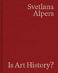 Is Art History? - Alpers, Svetlana