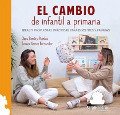Cover EL CAMBIO DE INFANTIL A PRIMARIA: IDEAS Y PROPUESTAS PRÁCTICAS PARA DOCENTES Y FAMILIAS