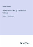 The Adventures of Hugh Trevor; In Six Volumes