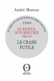Le journal d'un démiurge, tome XIII - Le crash futile - 1999