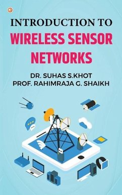 Introduction to Wireless Sensor Networks - S Khot, Suhas; G Shaikh, Rahimraja