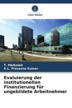 Evaluierung der institutionellen Finanzierung für ungebildete Arbeitnehmer - Malkaiah, T.;Kumar, K.L. Prasanna