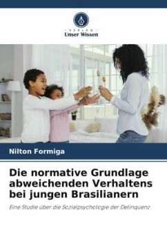 Die normative Grundlage abweichenden Verhaltens bei jungen Brasilianern - Formiga, Nilton