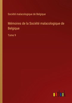 Mémoires de la Société malacologique de Belgique - Société malacologique de Belgique