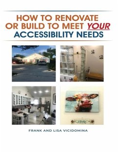 How To Renovate Or Build To Meet Your Accessibility Needs - Vicidomina, Frank; Vicidomina, Lisa