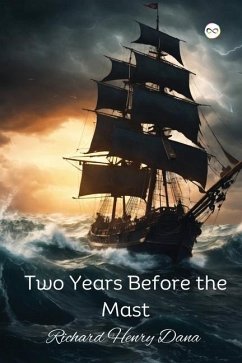 Two Years Before the Mast - Dana, Richard Henry