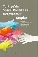 Türkiyede Sosyal Politika ve Dezavantajli Gruplar - Dericiogullari Ergun, Ayse