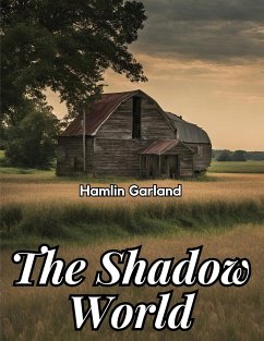 The Shadow World - Hamlin Garland