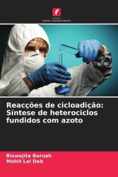 Reacções de cicloadição: Síntese de heterociclos fundidos com azoto - Baruah, Biswajita;Deb, Mohit Lal