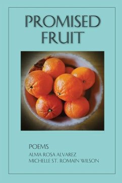 Promised Fruit - Alvarez, Alma Rosa; St Romain Wilson, Michelle