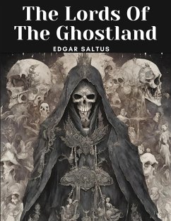 The Lords Of The Ghostland - Edgar Saltus