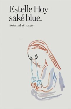 Saké Blue: Selected Writings - Hoy, Estelle
