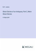 Ghost Stories of an Antiquary; Part 2, More Ghost Stories