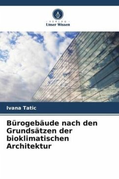 Bürogebäude nach den Grundsätzen der bioklimatischen Architektur - Tatic, Ivana