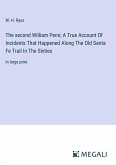 The second William Penn; A True Account Of Incidents That Happened Along The Old Santa Fe Trail In The Sixties