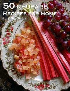 50 Rhubarb Recipes for Home - Johnson, Kelly